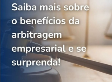 Os benefícios da Arbitragem
